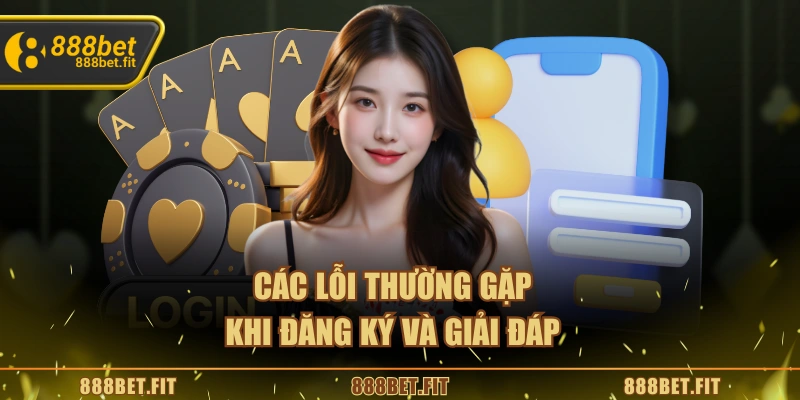 Các lỗi thường gặp khi đăng ký và giải đáp