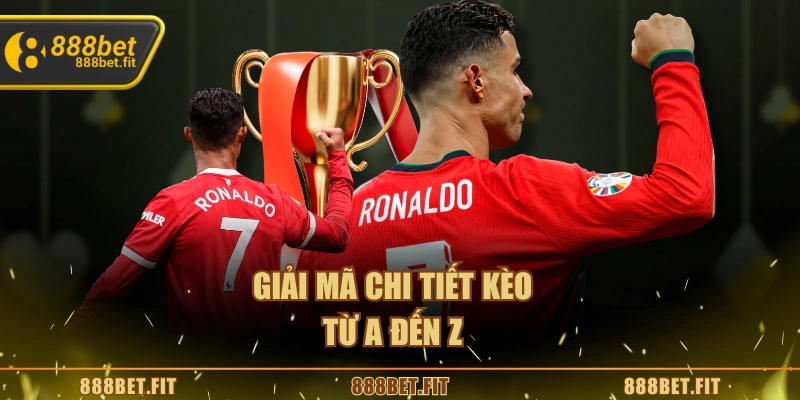 Giải mã chi tiết kèo từ A đến Z