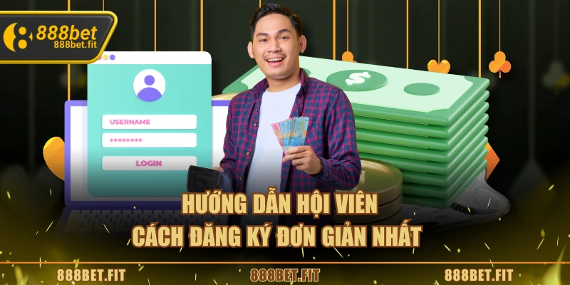 Hướng dẫn hội viên cách đăng ký đơn giản nhất 