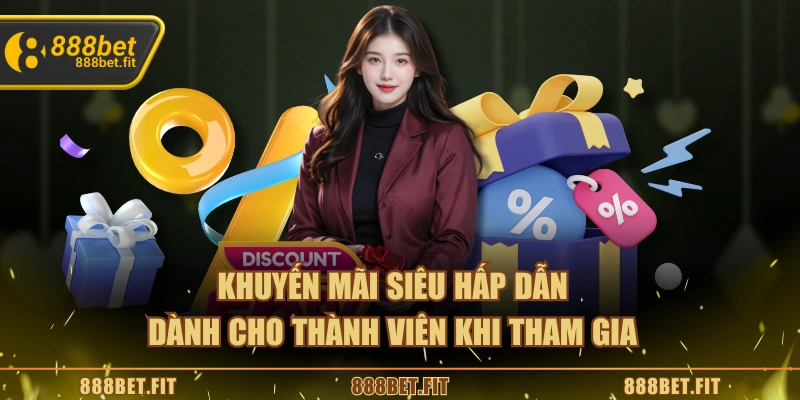 Khuyến mãi siêu hấp dẫn dành cho thành viên khi tham gia