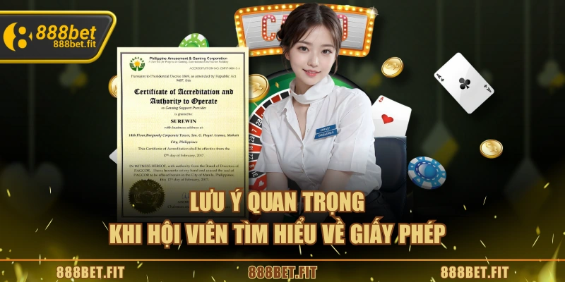 Lưu ý quan trọng khi hội viên tìm hiểu về giấy phép