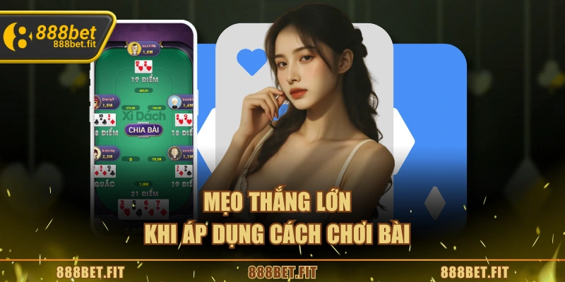 Mẹo thắng lớn khi áp dụng cách chơi