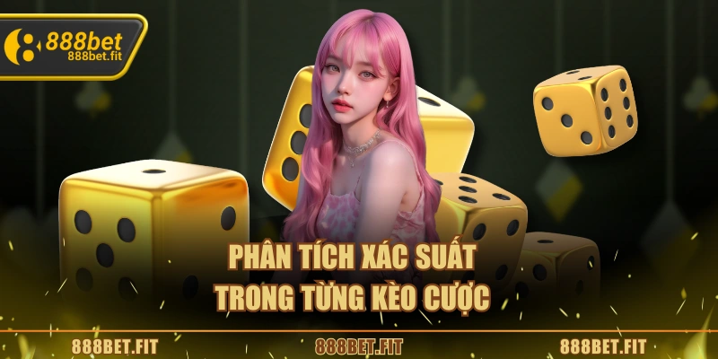 Phân tích xác suất trong từng kèo cược